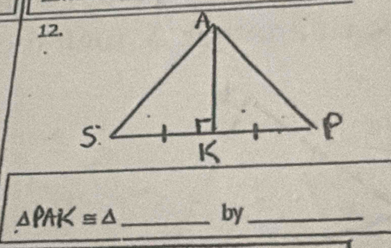 △ PAK≌ △ _ 
by_