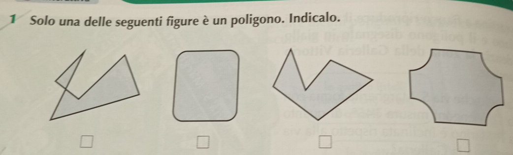 Solo una delle seguenti figure è un poligono. Indicalo.