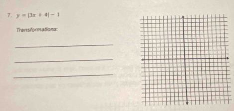 y=|3x+4|-1
Transformations: 
_ 
_ 
_