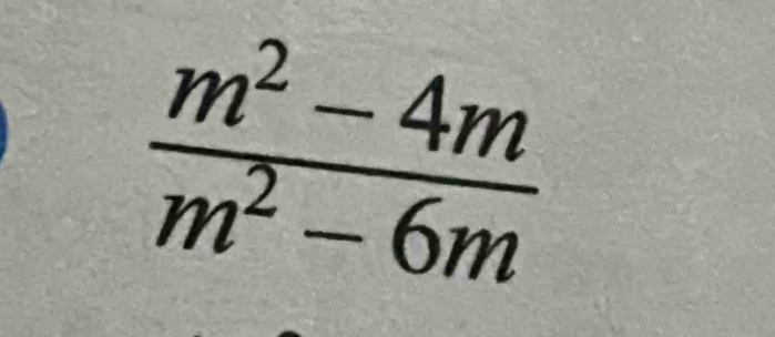  (m^2-4m)/m^2-6m 