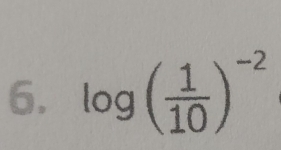 log ( 1/10 )^-2