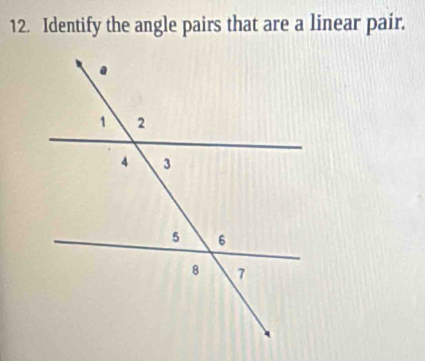 Identify the angle pairs that are a linear pair.