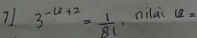 71 3^(-6+2)= 1/81  ,nilai L2=