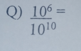  10^6/10^(10) =