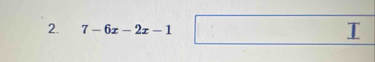 7-6x-2x-1^ f _ I 
downarrow^(□)