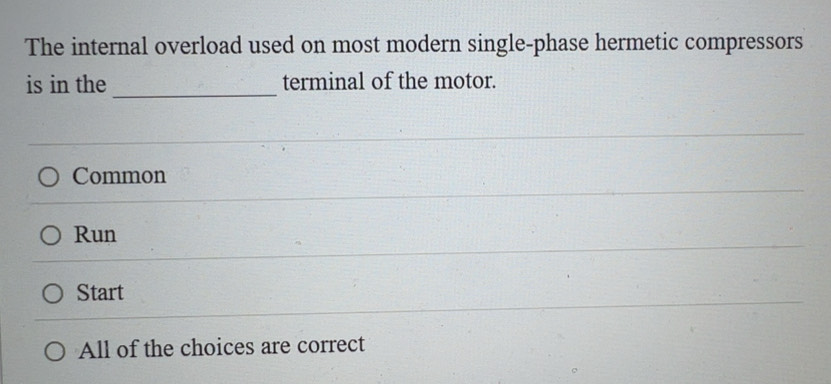 Solved: The internal overload used on most modern single-phase hermetic ...