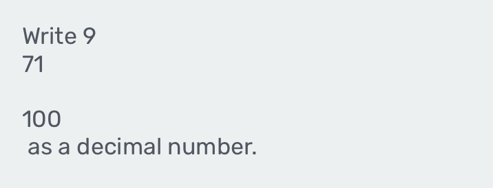 Solved: Write 9 71 100 as a decimal number. [Math]