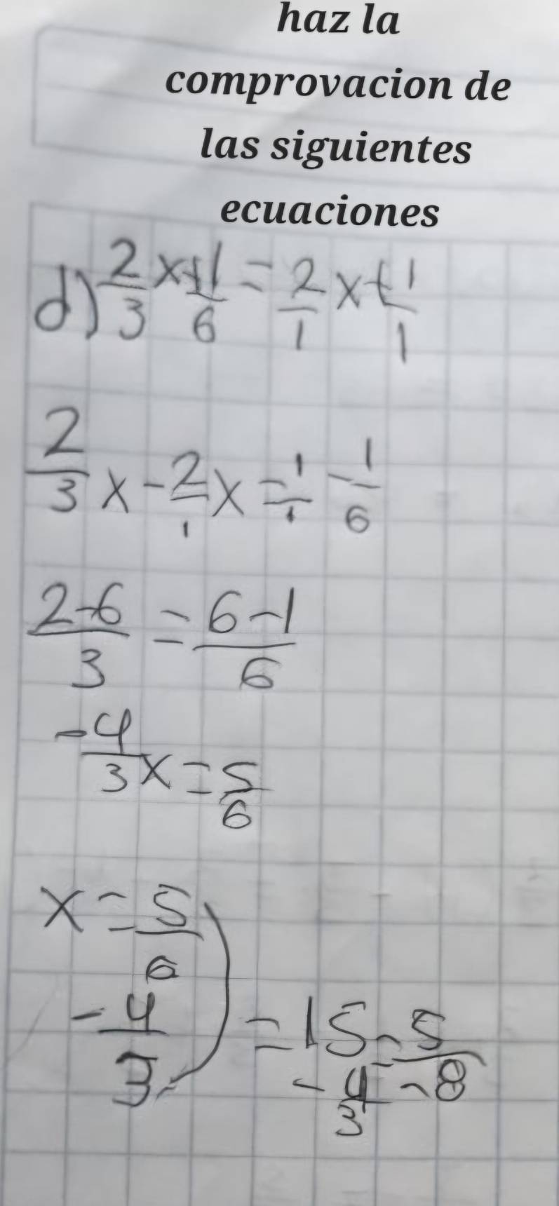  2/3 *  (-1)/6 = 2/1 *  (+1)/1 
 2/3 x- 2/1 x= 1/1 - 1/6 
 (2-6)/3 = (6-1)/6 
- 4/3 x= 5/6 
beginarrayr x= 5/8  - 4/3 endpmatrix =beginarrayr 15-5 -5-8endarray