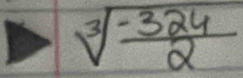 sqrt[3](frac -324)2