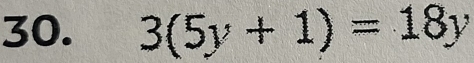 3(5y+1)=18y