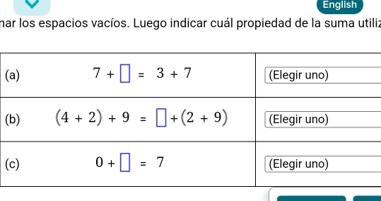 English
mar los espacios vacíos. Luego indicar cuál propiedad de la suma utiliz
(
(
(