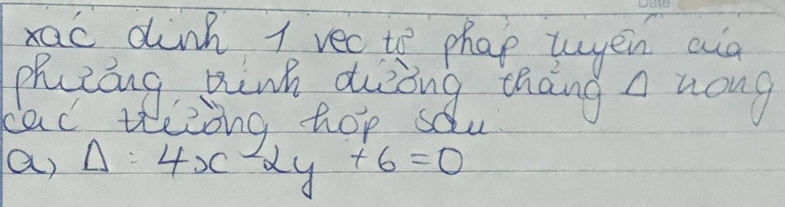 rac dink I vec to phap tuyen aià 
phzing ninh duèòng thāng a hong 
cac it ezong, hop, sau 
a) Delta =4x 2y +6=0