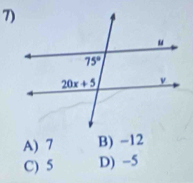 A) 7 B) -12
C) 5 D) -5