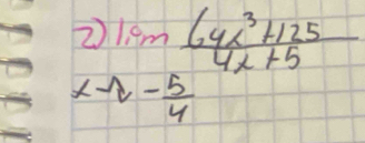 2)lim _xto - 5/4x+5  (6yx^3+125)/4x+5 