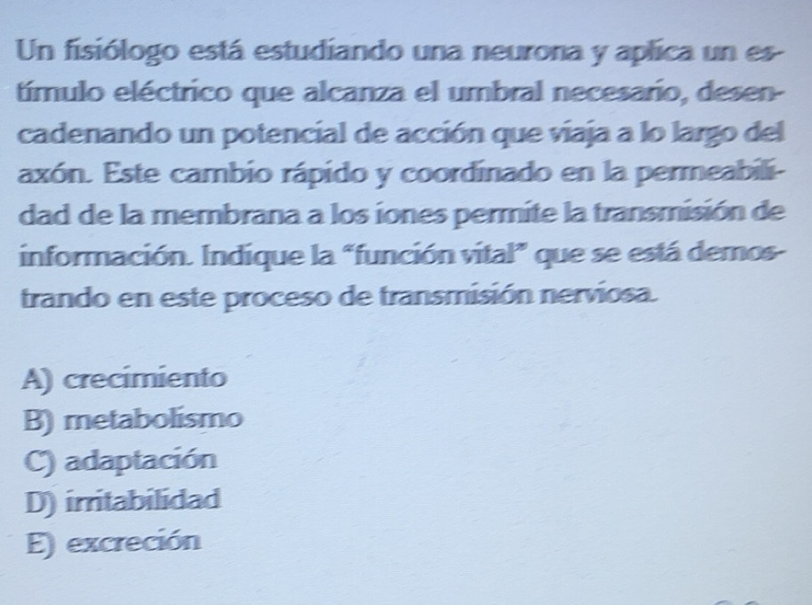 Resuelto:Un fisiólogo está estudiando una neurona y aplica un es tímulo ...