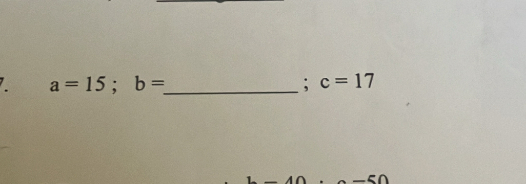 a=15; b= _ 
; c=17
1
-50