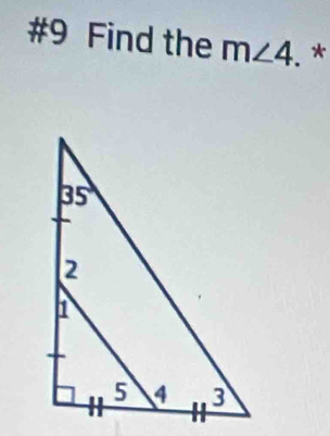 #9 Find the m∠ 4. *