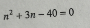 n^2+3n-40=0