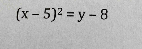 (x-5)^2=y-8