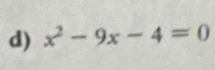 x^2-9x-4=0