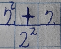  (2^2+2)/2^2 