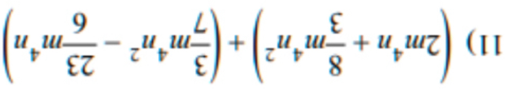 (2m^4n+ 8/3 m^4n^2)+( 3/7 m^4n^2- 23/6 m^4n)