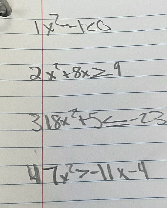 1x^2-1<0</tex>
2x^2+8x≥ 9
318x^2+5≤ -23
4 7x^2>-11x-4