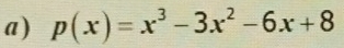 p(x)=x^3-3x^2-6x+8