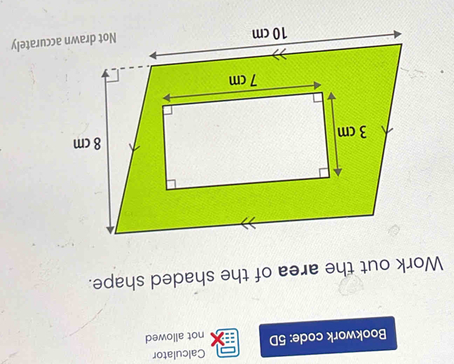 Calculator 
Bookwork code: 5D not allowed 
Work out the area of the shaded shape. 
ccurately