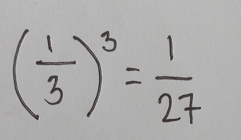 ( 1/3 )^3= 1/27 