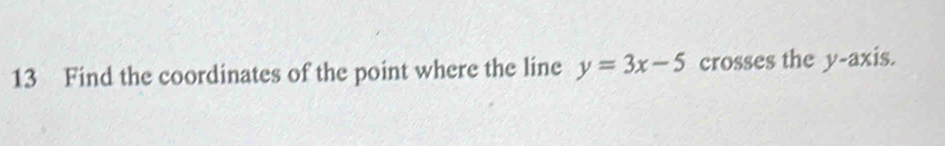 Find the coordinates of the point where the line y=3x-5 crosses the y-axis.