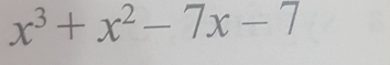 x^3+x^2-7x-7