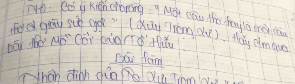 No: Cǒ yj kiàn chbràng.y MOt cāu the fay la mot can 
(no girāu siò gà" (Quu Tróng (u). Hay clmquo 
bāi dho Mó Cài big ǒHǎu. 
Dai fam 
Nhan dinh duo Qu Tmm N. .