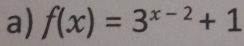 f(x)=3^(x-2)+1