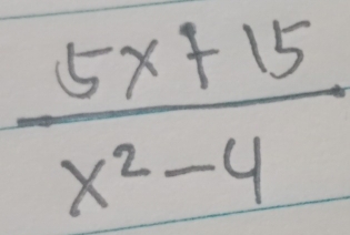  (5x+15)/x^2-4 