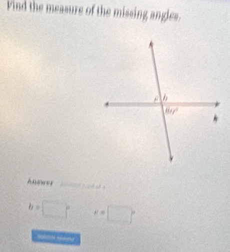 Fiad the measure of the missing angles.
Answer   s  st »
b=□^((circ)° □ ^circ)