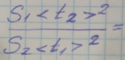 frac (S_1)^2(S_2)^2=