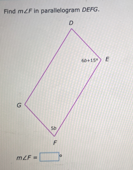 Find m∠ F in parallelogram DEFG.
m∠ F=□°