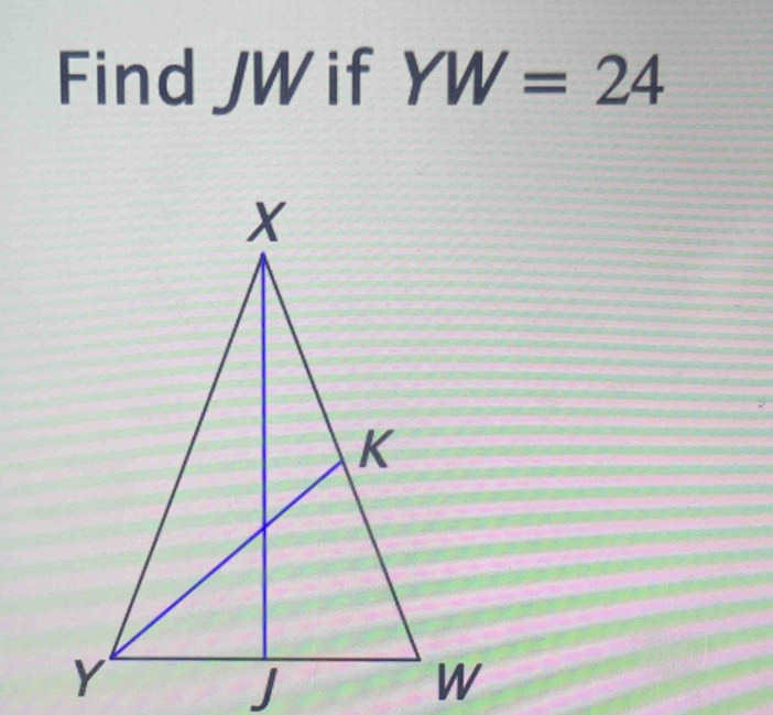 Find JW if YW=24