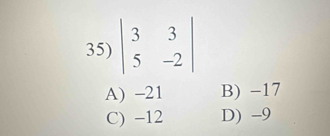 A) -21 B) -17
C) -12 D) -9