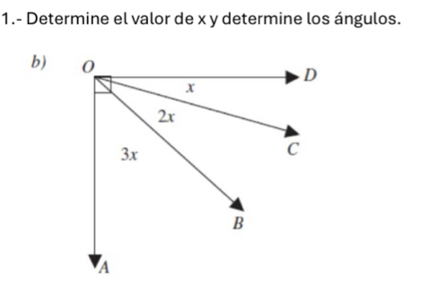 1.- Determine el valor de x y determine los ángulos. 
b)