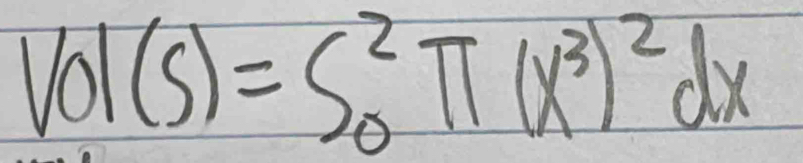 Vol(S)=S_0^(2π (x^3))^2dx