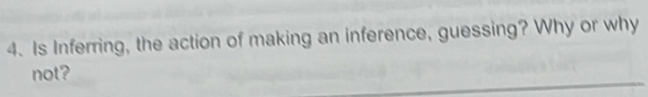 Is Inferring, the action of making an inference, guessing? Why or why 
not?