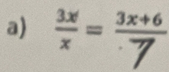  3x/x = (3x+6)/7 