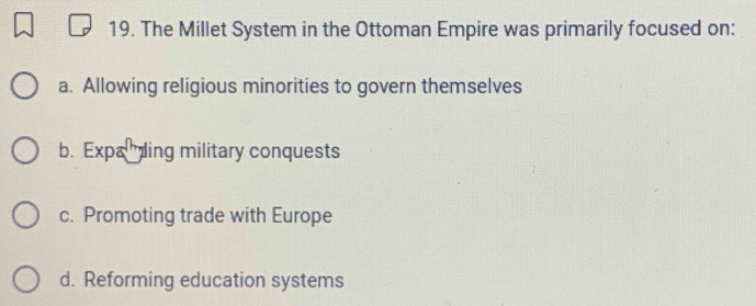 Solved: The Millet System in the Ottoman Empire was primarily focused ...