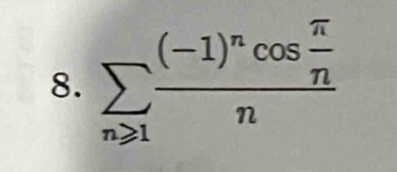 sumlimits _n≥slant 1frac (-1)^ncos  π /n n