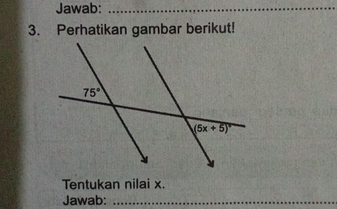 Jawab:_
3. Perhatikan gambar berikut!
Tentukan nilai x.
Jawab:_