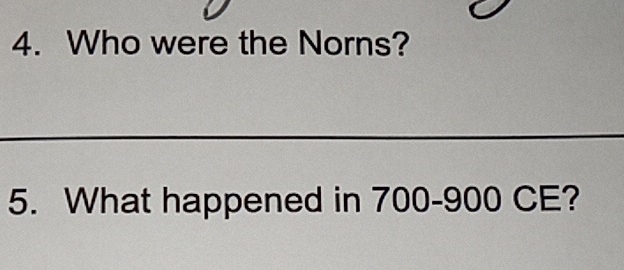 Who were the Norns? 
5. What happened in 700-900 CE?