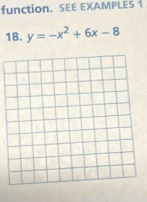 function. SEE EXAMPLES 1 
18. y=-x^2+6x-8