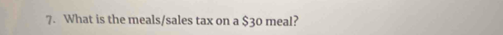 What is the meals/sales tax on a $30 meal?